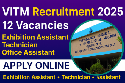 VITM Recruitment 2025 thumbnail banner showing 12 vacancies with job roles Exhibition Assistant, Technician, and Office Assistant, along with museum image and Apply Online call-to-action
